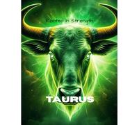 Taurus: Rooted In Strength