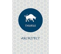 Taurus Zodiac Architect: Taurus Horoscope Journal Notebook for Architects. Cute gift for Architects.