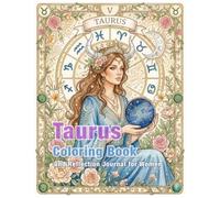 Taurus Zodiac Coloring Book and Reflection Journal: A Mindful Coloring and Self-Discovery Workbook
