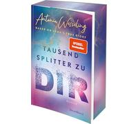 Tausend Splitter zu dir - Based on Lena's True Story: Roman - Der Spiegel-Bestseller mit Farbschnitt in limitierter Auflage