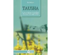 Tausha. La vita avventurosa e le straordinarie esperienze spirituali e taumaturgiche di un mistico russo sfuggito al KGB