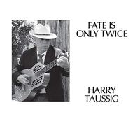 Harry Taussig Fate Is Only Twice (CD) Album