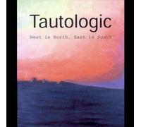 Tautologic - West Is North East Is South