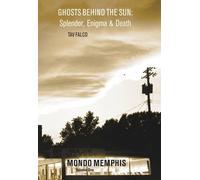 Tav Falco Ghosts Behind the Sun (Tascabile)