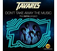 Tavares - Don't Take Away The Music: Remix Project