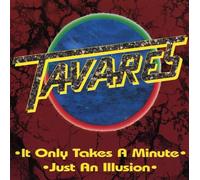 Tavares - It Only Takes a Minute: Just an Illusion