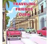Taveling Friends Cuba: easy, medium amd high level coloring book for kids