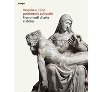 Taverna e il suo patrimonio culturale. Frammenti di arte e storia
