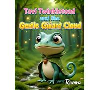 Tavi Twinkletoad and the Gentle Giant Cloud: A Magical Fantasy Adventure for Kids Ages 6-8