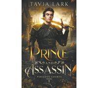 Tavia Lark Prince and Assassin (Tascabile) Perilous Courts