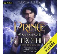 Tavia Lark Prince and Betrothed (Tascabile) Perilous Courts