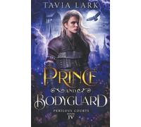 Tavia Lark Prince and Bodyguard (Tascabile) Perilous Courts