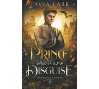 Tavia Lark Prince in Disguise (Tascabile) Perilous Courts