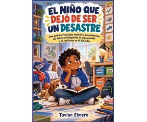Tavian Elmere El Niño Que Dejó de Ser Un Desastre (Tascabile)