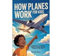 Tavian Skye How Planes Work for Kids (Tascabile)