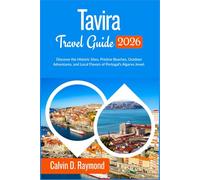 Tavira Travel Guide 2026: Discover the Historic Sites, Pristine Beaches, Outdoor Adventures, and Local Flavors of Portugal’s Algarve Jewel.