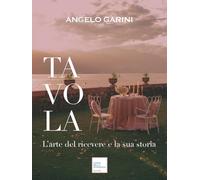 Tavola. L'arte del ricevere e la sua storia