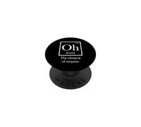 Tavola periodica Slogan, Oh (wow) L'elemento di sorpresa PopSockets PopGrip Adesivo