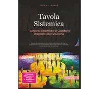 Tavola Sistemica: Tecniche Sistemiche e Coaching Orientato alla Soluzione