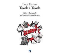 Tavole a tavola. Cibo e bevande nel mondo dei fumetti