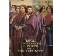 Tavole Cronologiche e Sincrone delle Storia Fiorentina. Compilate Da Alfredo Reu