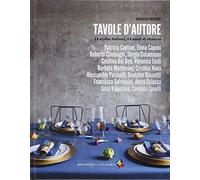 Tavole d'autore. 14 stylist, 14 modi di ricevere. Ediz. a colori