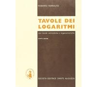 Tavole dei logaritmi. Per le Scuole superiori