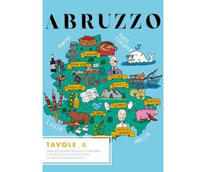 Tavole. Manuale minimo per vivere il territorio con la giusta consapevolezza culturale e gastronomica. Abruzzo (Vol. 6)