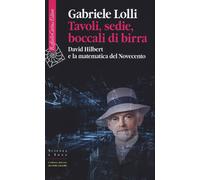 Tavoli, sedie, boccali di birra. David Hilbert e la matematica de