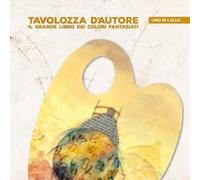Tavolozza d'autore. Il grande libro dei colori fantasiati