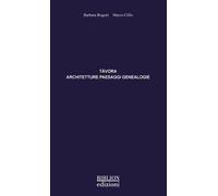 Távora. Architetture, paesaggi, genealogie - [Biblion]