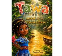 TAWA et le secret de la rivière
