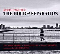 Tawadros, Joseph - Hour Of Separation
