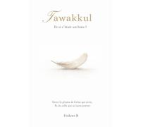 Tawakkul: Et si c'était un bien ?