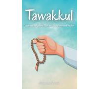 Tawakkul: Vertraue auf Allahs Plan und finde inneren Frieden