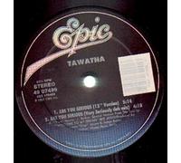 TAWATHA - ARE YOU SERIOUS