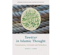 Tawatur in Islamic Thought: Transmission, Certitude and Orthodoxy