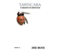 Tawíscara: O sequestro da democracia