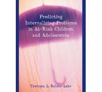 Tawnyea L Bolme Predicting Internalizing Problems in At-Risk Childre (Tascabile)