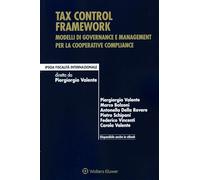 Tax control framework. Modelli di governance e management per la cooperative compliance