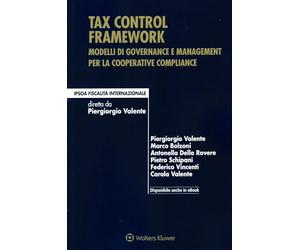 Tax control framework. Modelli di governance e management per la cooperative compliance