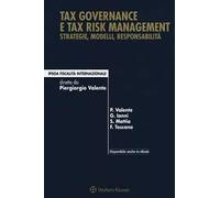 Tax governance e tax risk management. Strategie, modelli, responsabilità