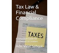 Tax Law & Financial Compliance: A Simplified Guide for Freelancers & Creators
