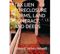 TAX LIEN FORECLOSURE FORMS, LAND CONTRACT, AND DEEDS