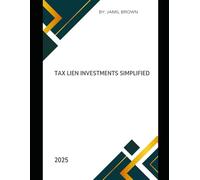 Tax Lien Investments Simplified: 2025