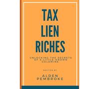 Tax Lien Riches: Unlocking the Secrets of a Little-Known Goldmine