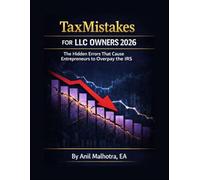 Tax Mistakes for LLC Owners 2026: The Hidden Errors That Cause Entrepreneurs to overpay the IRS