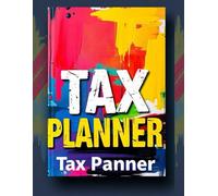 Tax Planner for Adults and Seniors: Simple Organizer to Track Income, Expenses, Deductions, and Tax Information | Easy-to-Use Logbook for Tax Filing and Budget Planning