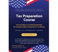 Tax Preparation Course 2026 - Professional Classroom Edition · Complete: From First Return to Professional Practice - the Complete Guide to Preparing U.S. Tax Returns