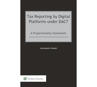 Tax Reporting by Digital Platforms Under Dac7: A Proportionality Assessment